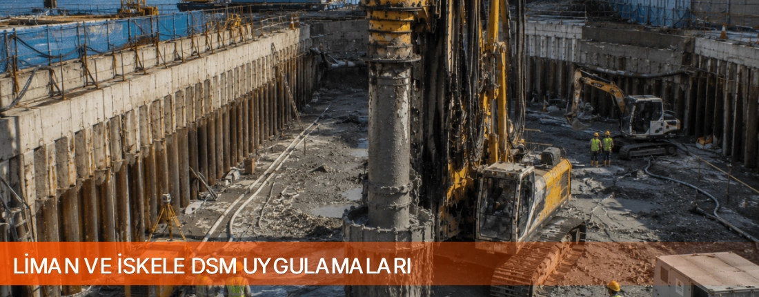 Liman ve İskele DSM Uygulamaları Deep Soil Mixing
