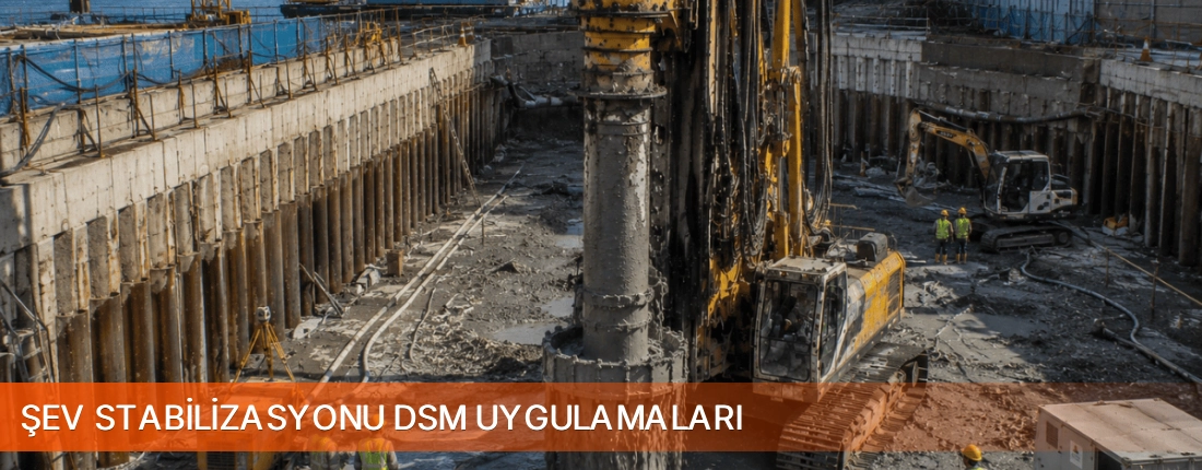 Şev Stabilizasyonu DSM Uygulamaları Deep Soil Mixing
