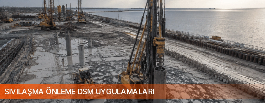 Sıvılaşma Önleme DSM Uygulamaları Deep Soil Mixing