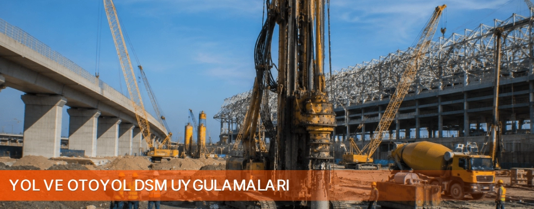 Yol ve Otoyol DSM Uygulamaları Deep Soil Mixing
